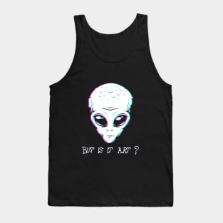 but is it art alien Tank Top